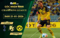 fb88-soi-keo-tran-dau-Tottenham-vs-Dortmund-21-01-2026