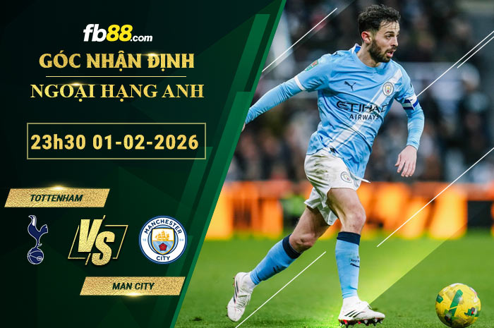fb88-soi-keo-tran-dau-Tottenham-vs-Man-City-01-02-2026