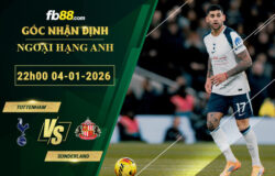 fb88-soi-keo-tran-dau-Tottenham-vs-Sunderland-04-01-2026