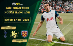 fb88-soi-keo-tran-dau-Tottenham-vs-West-Ham-17-01-2026