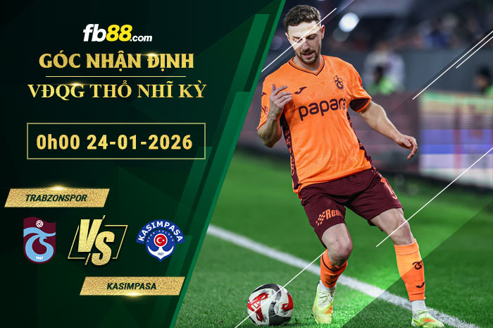 fb88-soi-keo-tran-dau-Trabzonspor-vs-Kasimpasa-24-01-2026