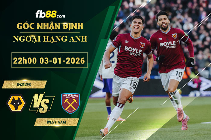 fb88-soi-keo-tran-dau-Wolves-vs-West-Ham-03-01-2026