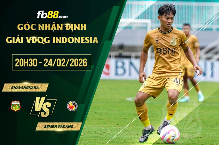 fb88-soi kèo Bhayangkara vs Semen Padang