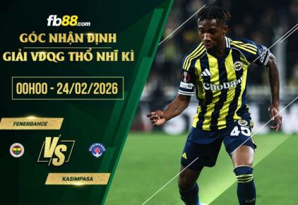 fb88-soi kèo Fenerbahce vs Kasimpasa