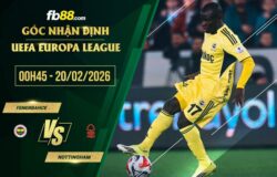 fb88-soi kèo Fenerbahce vs Nottingham