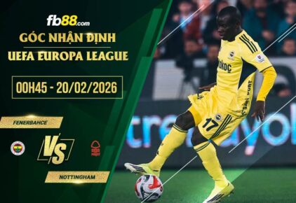 fb88-soi kèo Fenerbahce vs Nottingham