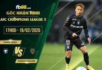 fb88-soi kèo Gamba Osaka vs Pohang Steelers