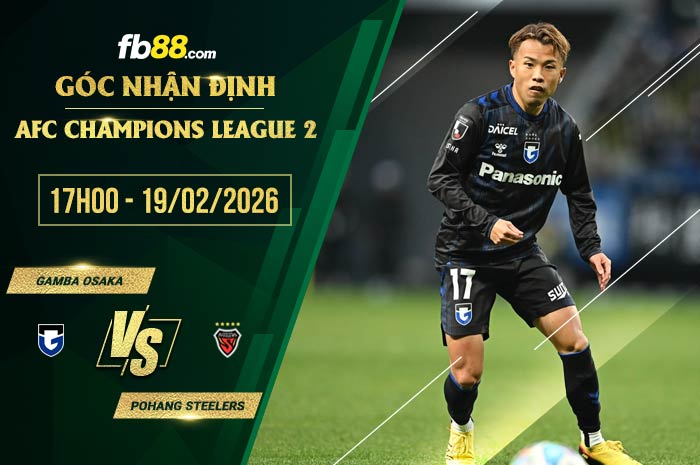 fb88-soi kèo Gamba Osaka vs Pohang Steelers