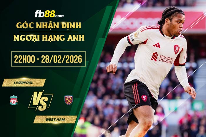 fb88-soi kèo Liverpool vs West Ham