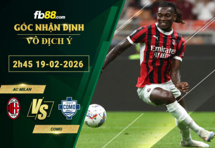 fb88-soi-keo-tran-dau-AC-Milan-vs-Como-19-02-2026