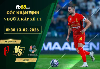 fb88-soi-keo-tran-dau-Al-Qadsiah-vs-Neom-13-02-2026