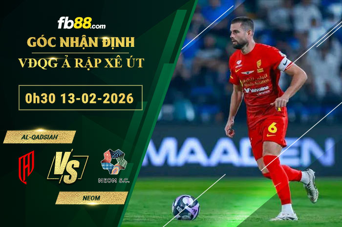 fb88-soi-keo-tran-dau-Al-Qadsiah-vs-Neom-13-02-2026