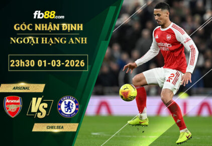 fb88-soi-keo-tran-dau-Arsenal-vs-Chelsea-01-03-2026