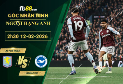 fb88-soi-keo-tran-dau-Aston-Villa-vs-Brighton-12-02-2026