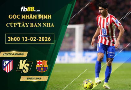 fb88-soi-keo-tran-dau-Atletico-Madrid-vs-Barcelona-13-02-2026