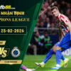 fb88-soi-keo-tran-dau-Atletico-Madrid-vs-Club-Brugge-25-02-2026