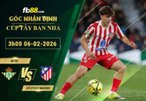 fb88-soi-keo-tran-dau-Betis-vs-Atletico-Madrid-06-02-2026