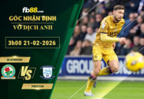 fb88-soi-keo-tran-dau-Blackburn-vs-Preston-21-02-2026
