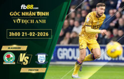 fb88-soi-keo-tran-dau-Blackburn-vs-Preston-21-02-2026