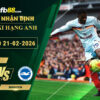fb88-soi-keo-tran-dau-Brentford-vs-Brighton-21-02-2026