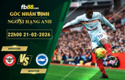fb88-soi-keo-tran-dau-Brentford-vs-Brighton-21-02-2026