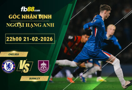 fb88-soi-keo-tran-dau-Chelsea-vs-Burnley-21-02-2026