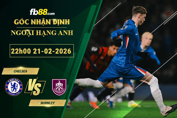 fb88-soi-keo-tran-dau-Chelsea-vs-Burnley-21-02-2026
