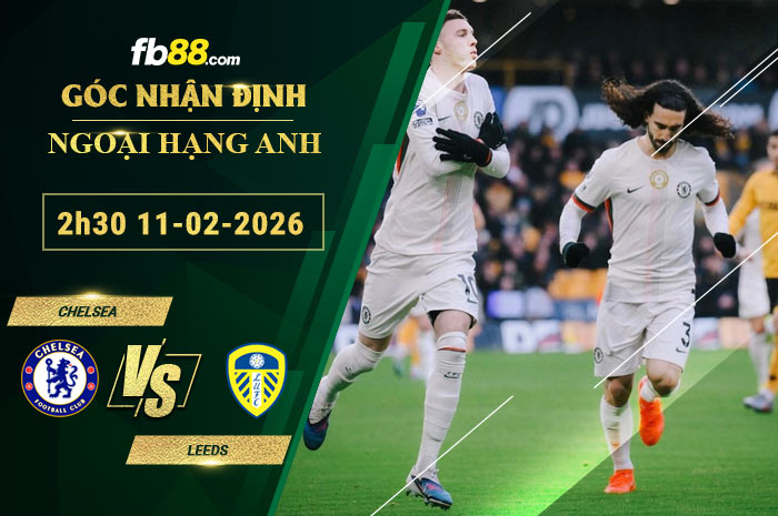 fb88-soi-keo-tran-dau-Chelsea-vs-Leeds-11-02-2026