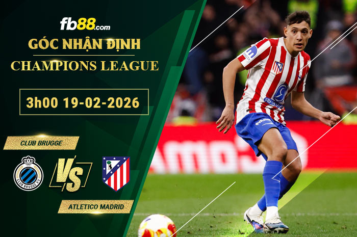 fb88-soi-keo-tran-dau-Club-Brugge-vs-Atletico-Madrid-19-02-2026