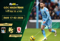 fb88-soi-keo-tran-dau-Coventry-vs-Middlesbrough-17-02-2026