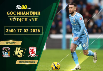 fb88-soi-keo-tran-dau-Coventry-vs-Middlesbrough-17-02-2026