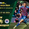 fb88-soi-keo-tran-dau-Crystal-Palace-vs-Zrinjski-Mostar-27-02-2026