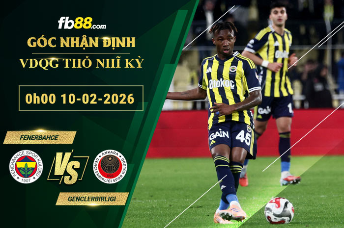 fb88-soi-keo-tran-dau-Fenerbahce-vs-Genclerbirligi-10-02-2026