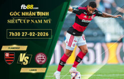 fb88-soi-keo-tran-dau-Flamengo-vs-Lanus-27-02-2026