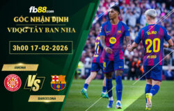 fb88-soi-keo-tran-dau-Girona-vs-Barcelona-17-02-2026