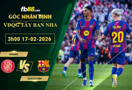 fb88-soi-keo-tran-dau-Girona-vs-Barcelona-17-02-2026