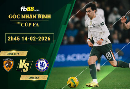 fb88-soi-keo-tran-dau-Hull-City-vs-Chelsea-14-02-2026