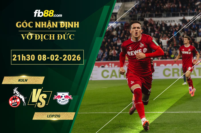 fb88-soi-keo-tran-dau-Koln-vs-Leipzig-08-02-2026