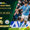 fb88-soi-keo-tran-dau-Leeds-vs-Man-City-01-03-2026