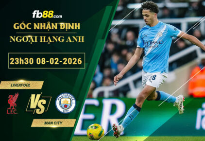 fb88-soi-keo-tran-dau-Liverpool-vs-Man-City-08-02-2026