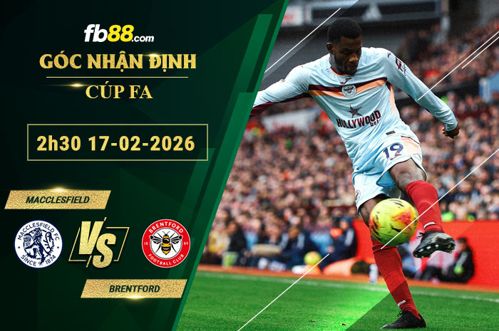 fb88-soi-keo-tran-dau-Macclesfield-vs-Brentford-17-02-2026