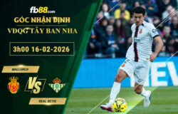 fb88-soi-keo-tran-dau-Mallorca-vs-Real-Betis-16-02-2026