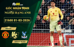 fb88-soi-keo-tran-dau-Man-Utd-vs-Crystal-Palace-01-03-2026