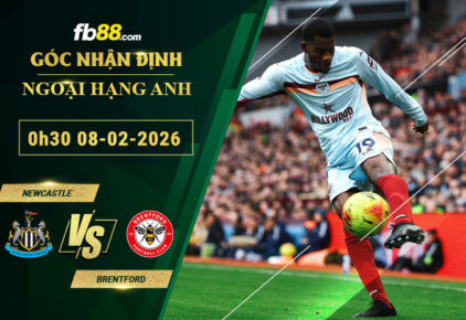 fb88-soi-keo-tran-dau-Newcastle-vs-Brentford-08-02-2026