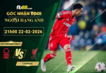 fb88-soi-keo-tran-dau-Nottingham-Forest-vs-Liverpool-22-02-2026