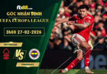 fb88-soi-keo-tran-dau-Nottingham-vs-Fenerbahce-27-02-2026