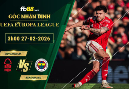fb88-soi-keo-tran-dau-Nottingham-vs-Fenerbahce-27-02-2026