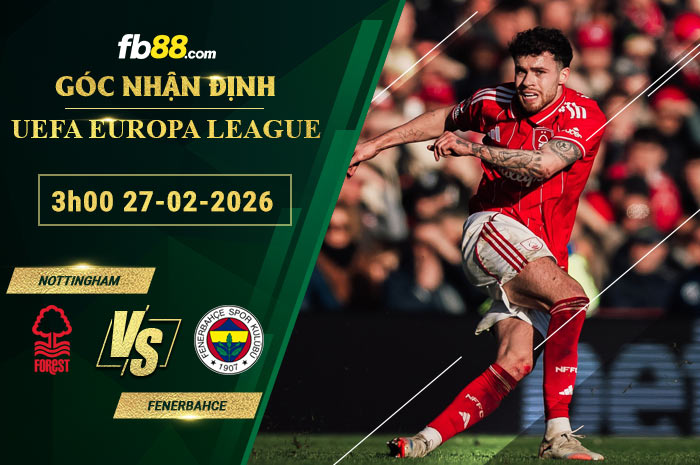 fb88-soi-keo-tran-dau-Nottingham-vs-Fenerbahce-27-02-2026