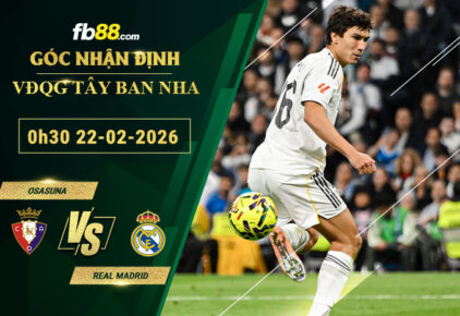 fb88-soi-keo-tran-dau-Osasuna-vs-Real-Madrid-21-02-2026