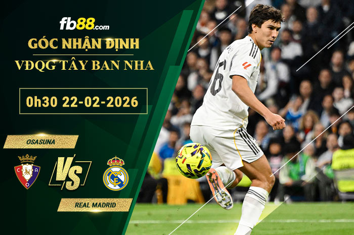 fb88-soi-keo-tran-dau-Osasuna-vs-Real-Madrid-21-02-2026